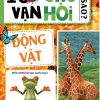 10 Vạn Câu Hỏi Vì Sao? - Động Vật