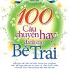 100 Câu Chuyện Hay Dành Cho Bé Trai