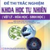 Làm Chủ Đề Thi Trắc Nghiệm Khoa Học Tự Nhiên (Vật lý - Hóa học - Sinh học)