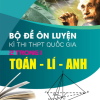 Bộ Đề Ôn Luyện Kỳ Thi THPT Quốc Gia 2 Trong 1 Toán - Lý - Anh