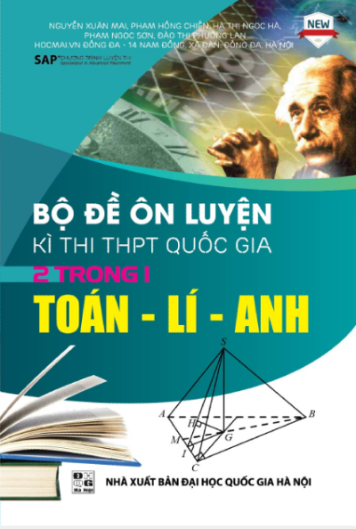 Bộ Đề Ôn Luyện Kỳ Thi THPT Quốc Gia 2 Trong 1 Toán - Lý - Anh