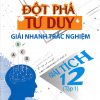 Đột Phá Tư Duy Giải Nhanh Trắc Nghiệm Giải Tích 12 - Tập 1