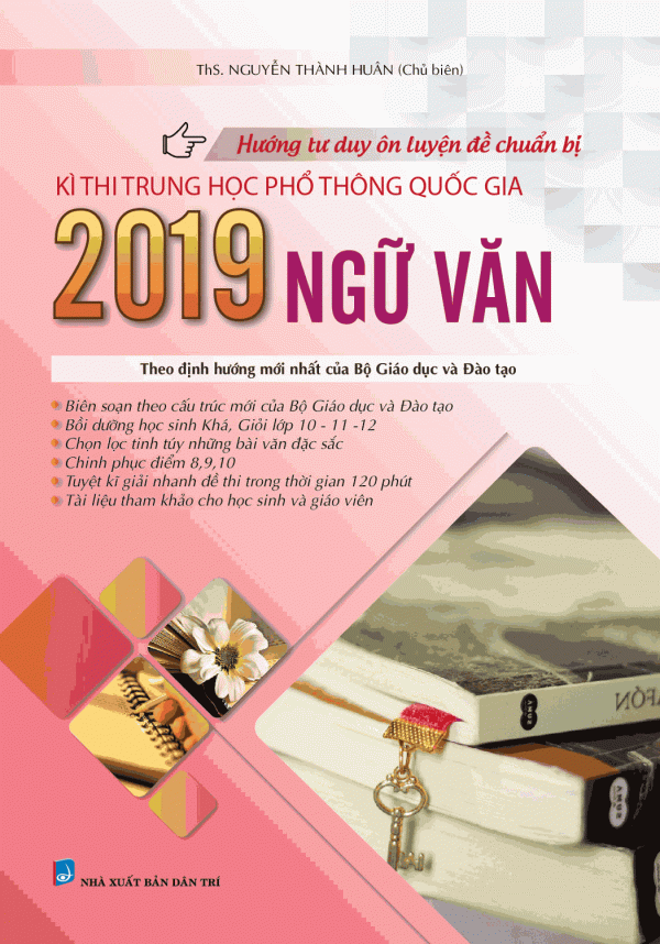 Hướng Tư Duy Ôn Luyện Đề Chuẩn Bị Kì Thi Trung Học Quốc Gia 2019 Môn Ngữ Văn