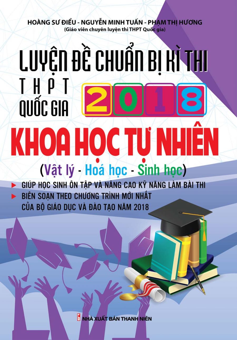 Luyện Đề Chuẩn Bị Kì Thi THPT Quốc Gia 2018 Khoa Học Tự Nhiên