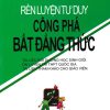 Rèn Luyện Tư Duy Công Phá Bất Đẳng Thức