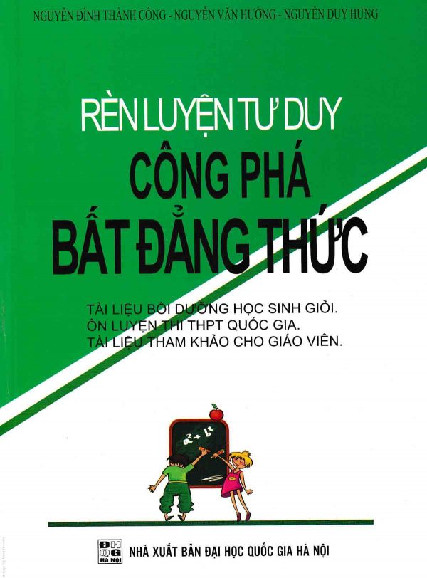 Rèn Luyện Tư Duy Công Phá Bất Đẳng Thức