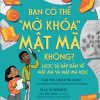 Bạn Có Thể "Mở Khóa" Mật Mã Không? Lược Sử Hấp Dẫn Về Mật Mã Và Mật Mã Học