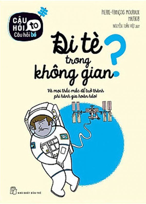 Câu Hỏi To Câu Hỏi Bé: Đi Tè Trong Không Gian?