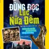 National Geographic Kids - Đừng Đọc Lúc Nửa Đêm