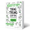 Keep It Up – Tiếng Trung Cấp Tốc Cho Người Mới Bắt Đầu