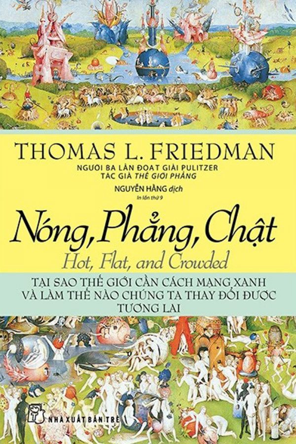 Nóng, Phẳng, Chật - Tại Sao Thế Giới Cần Cách Mạng Xanh Và Làm Thế Nào Chúng Ta Thay Đổi Được Tương Lai