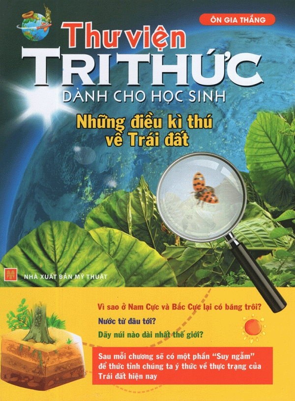 Thư Viện Tri Thức Dành Cho Học Sinh - Những Điều Kỳ Thú Về Trái Đất