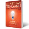 Tự Học Viết Luận Tiếng Anh Cơ Bản Cho Người Mới Bắt Đầu