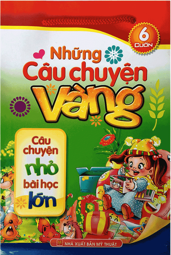 Tuyển Tập 6 Cuốn Những Câu Chuyện Vàng - Câu Chuyện Nhỏ, Bài Học Lớn