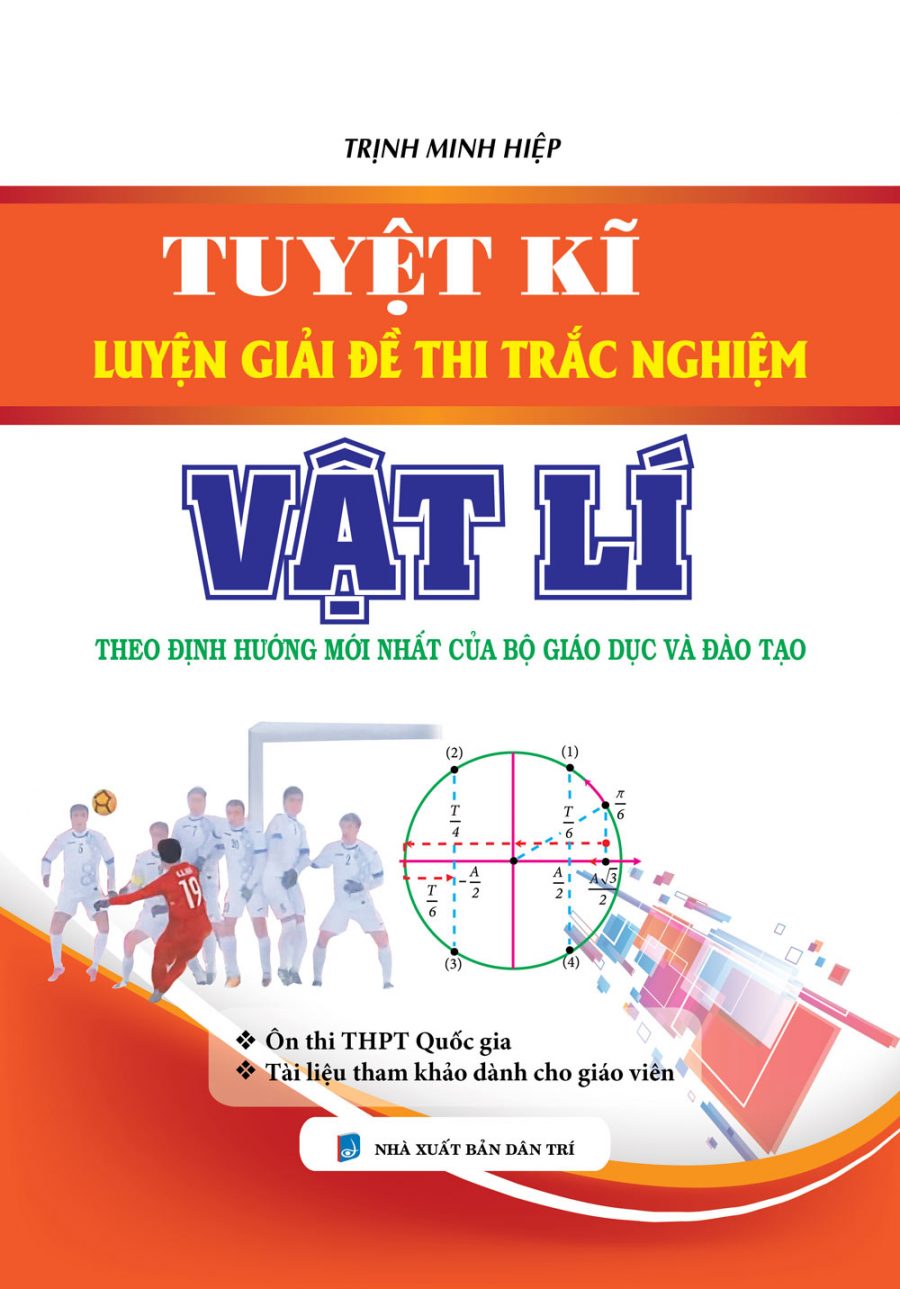 Tuyệt Kĩ Luyện Giải Đề Thi Trắc Nghiệm Vật Lí