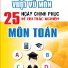 Vượt Vũ Môn 25 ngày Chinh Phục Trắc Nghiệm Môn Toán