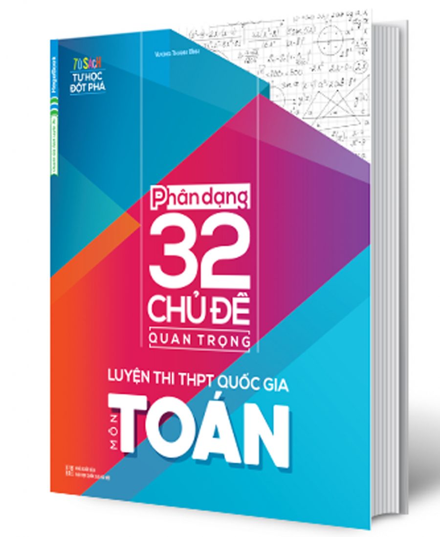 Phân Dạng 32 Chủ Đề Quan Trọng Luyện Thi THPT Quốc Gia Môn Toán