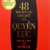 48 Nguyên Tắc Chủ Chốt Của Quyền Lực