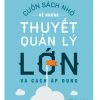 Cuốn Sách Nhỏ Về Những Thuyết Quản Lý Lớn Và Cách Áp Dụng