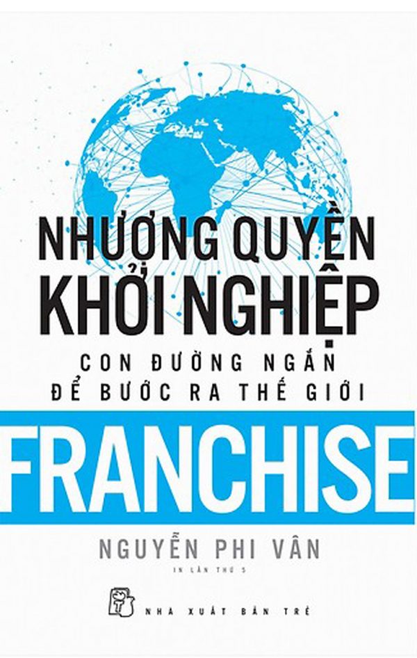 Nhượng Quyền Khởi Nghiệp- Con Đường Ngắn Để Bước Ra Thế Giới