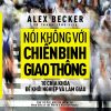 Nói Không Với Chiến Binh Giao Thông: Mười Chìa Khóa Để Khởi Nghiệp Và Làm Giàu