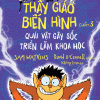 Thầy Giáo Biến Hình 03 - Quái Vật Gây Sốc Triển Lãm Khoa Học