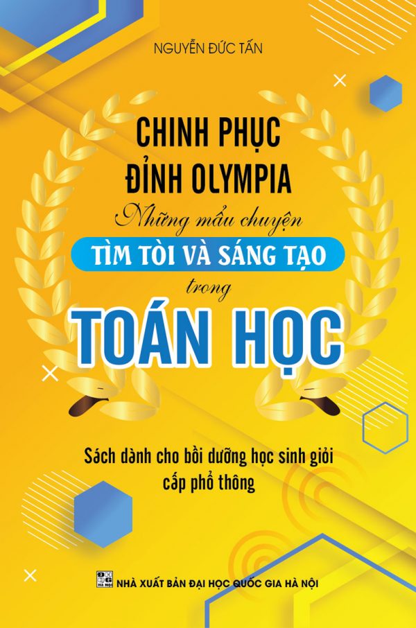 Chinh Phục Đỉnh Olympia Những Mẩu Chuyện Tìm Tòi Và Sáng Tạo Trong Toán Học