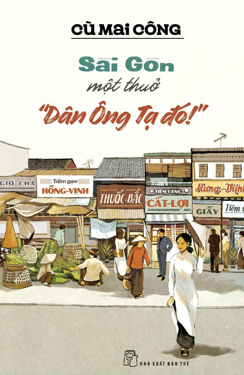 Sài Gòn Một Thuở "Dân Ông Tạ Đó!"