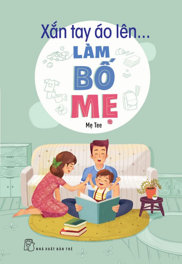 Xắn Tay Áo Lên... Làm Bố Mẹ