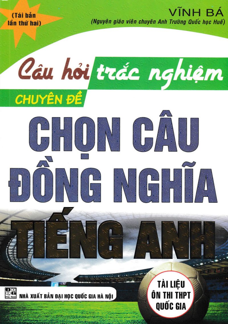 Câu Hỏi Trắc Nghiệm Chuyên Đề Chọn Câu Đồng Nghĩa Tiếng Anh