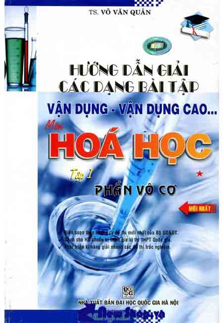 Hướng Dẫn Giải Các Dạng Bài Tập Vận Dụng Vận Dụng Cao Hoá Học - Tập 1 Phần Vô Cơ