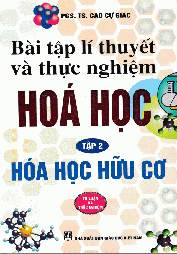 Bài Tập Lí Thuyết Và Thực Nghiệm Hóa Học - Hóa Học Hữu Cơ - Tập 2