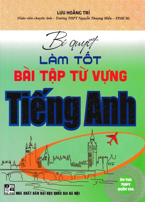 Bí Quyết Làm Tốt Bài Tập Từ Vựng Tiếng Anh (Ôn Thi THPT Quốc Gia)