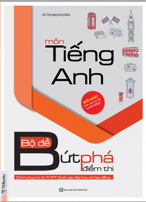 Bộ Đề Bứt Phá Điểm Thi Môn Tiếng Anh (Luyện Thi THPT)