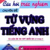 Câu Hỏi Trắc Nghiệm Chuyên Đề Từ Vựng Tiếng Anh