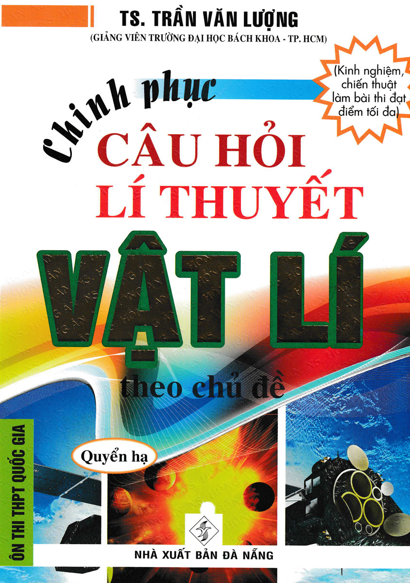 Chinh Phục Câu Hỏi Lí Thuyết Vật Lý Theo Chủ Đề - Quyển Hạ