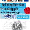 Hệ Thống Kiến Thức Và Kĩ Năng Giải Các Dạng Bài Tập Vật Lí Trung Học Phổ Thông