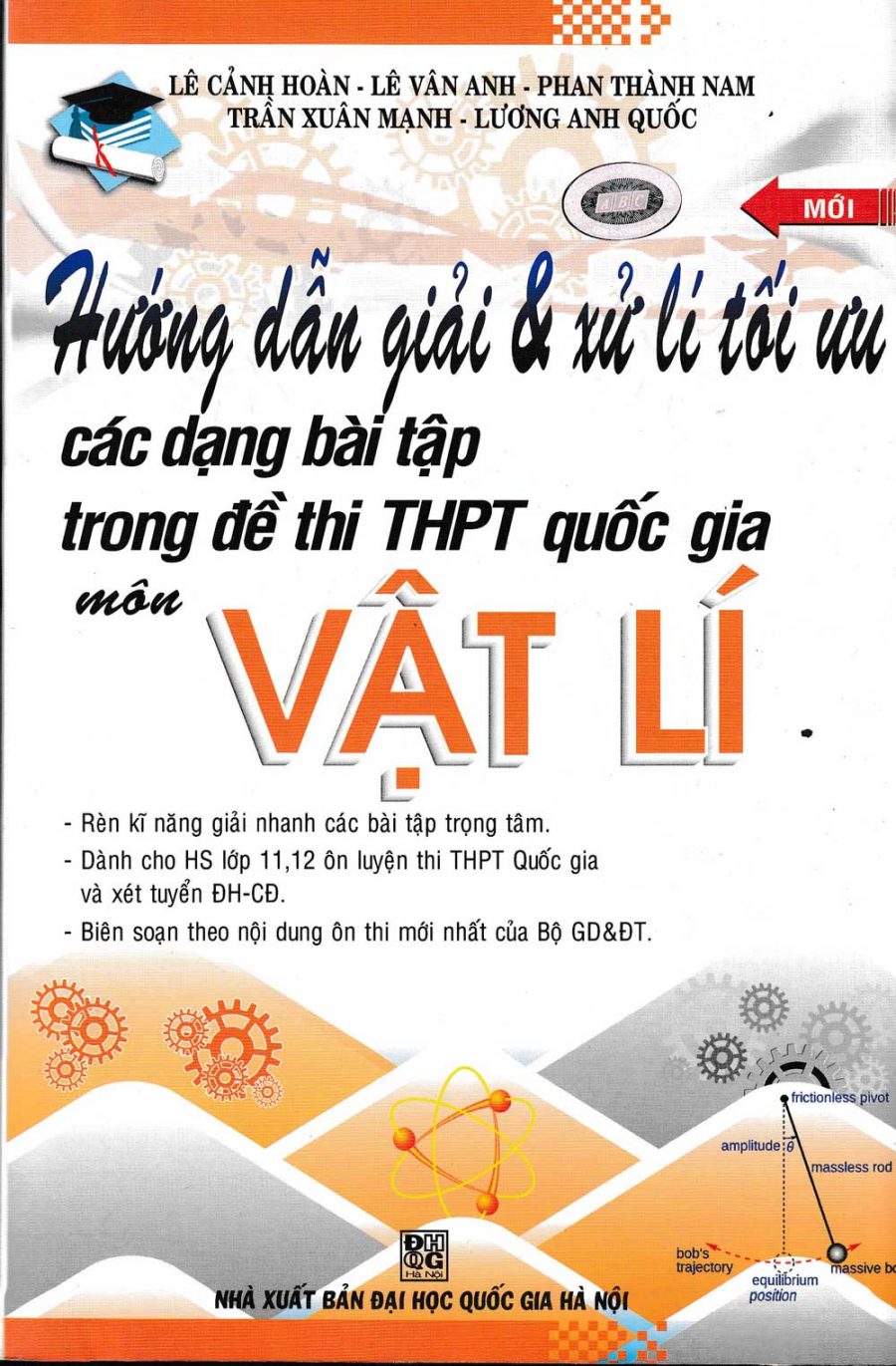 Hướng Dẫn Giải Và Xử Lí Tối Ưu Các Dạng Bài Tập Trong Đề Thi THPT Quốc Gia Môn Vật Lý