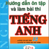 Hướng Dẫn Ôn Tập Và Làm Bài Thi Tiếng Anh 12