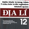 Kiến Thức Trọng Tâm Và Câu Hỏi Trắc Nghiệm Khách Quan Địa Lí 12