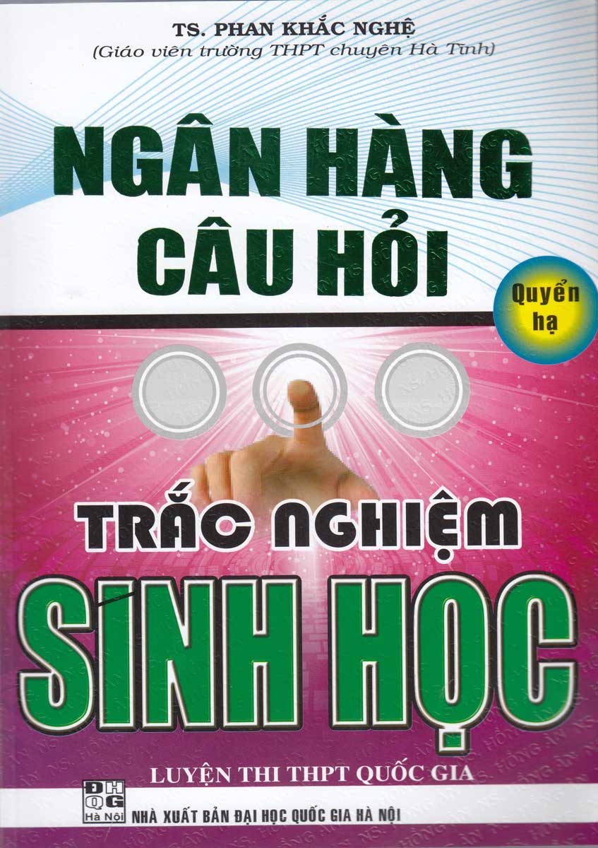 Ngân Hàng Câu Hỏi Trắc Nghiệm Sinh Học - Quyển Hạ