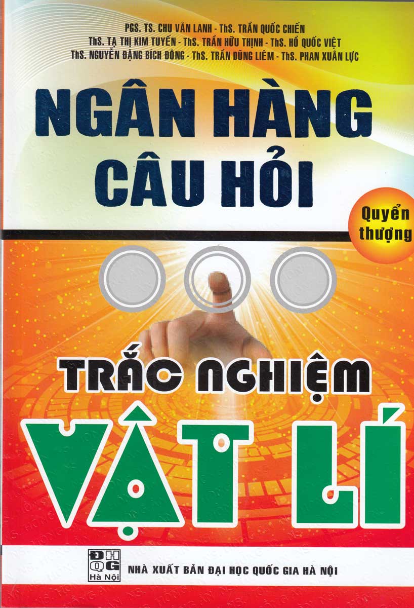 Ngân Hàng Câu Hỏi Trắc Nghiệm Vật Lý - Quyển Thượng