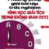 Phương Pháp Giải Bài Tập Trắc Nghiệm Hình Học Giải Tích Trong Không Gian OXYZ