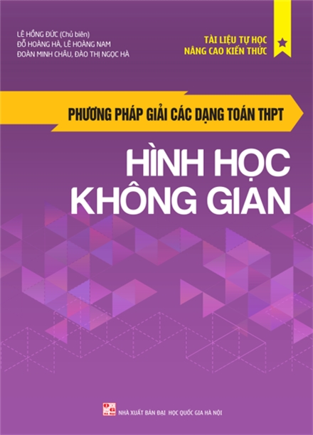 Phương Pháp Giải Các Dạng Toán THPT- Hình Học Không gian