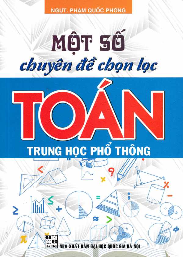 Một Số Chuyên Đề Chọn Lọc Toán Trung Học Phổ Thông