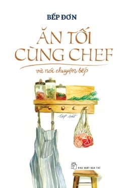 Ăn Tối Cùng Chef Và Nói Chuyện Bếp