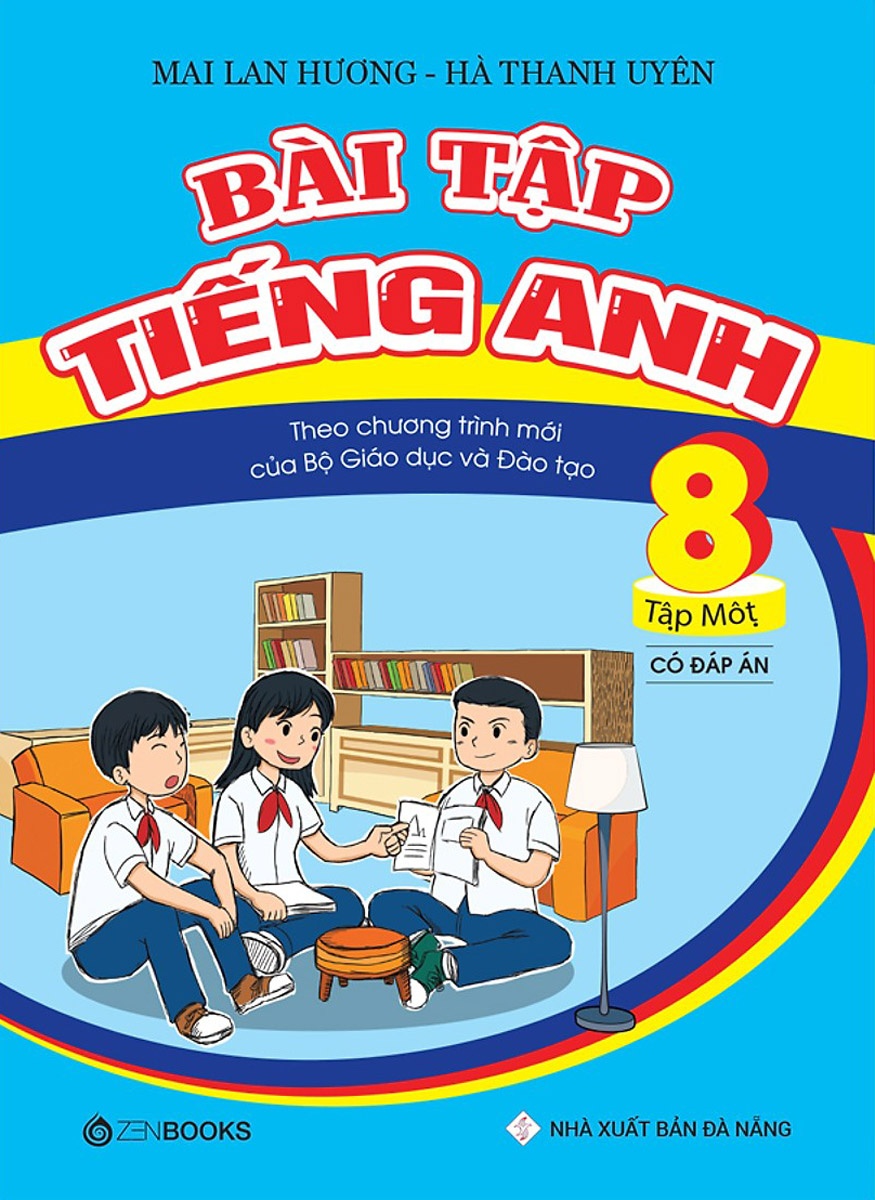 Bài Tập Tiếng Anh Lớp 8 Tập 1 (Có Đáp Án) - Chương Trình Mới