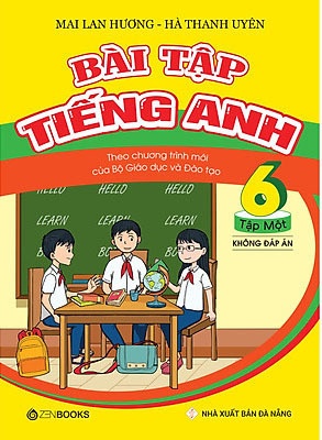 Bài Tập Tiếng Anh Lớp 6 Tập 1 (Không Đáp Án) - Chương Trình Mới