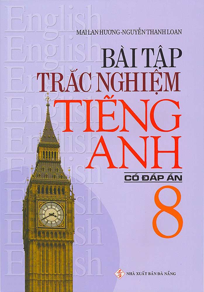 Bài Tập Trắc Nghiệm Tiếng Anh Lớp 8 (Có Đáp Án)