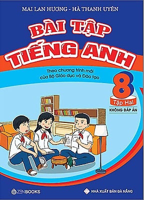 Bài Tập Tiếng Anh Lớp 8 Tập 2 (Không Đáp Án) - Chương Trình Mới